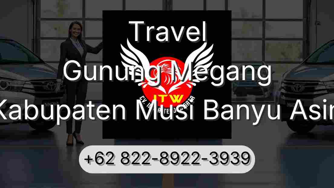 Travel Gunung Megang Kabupaten Musi Banyu Asin