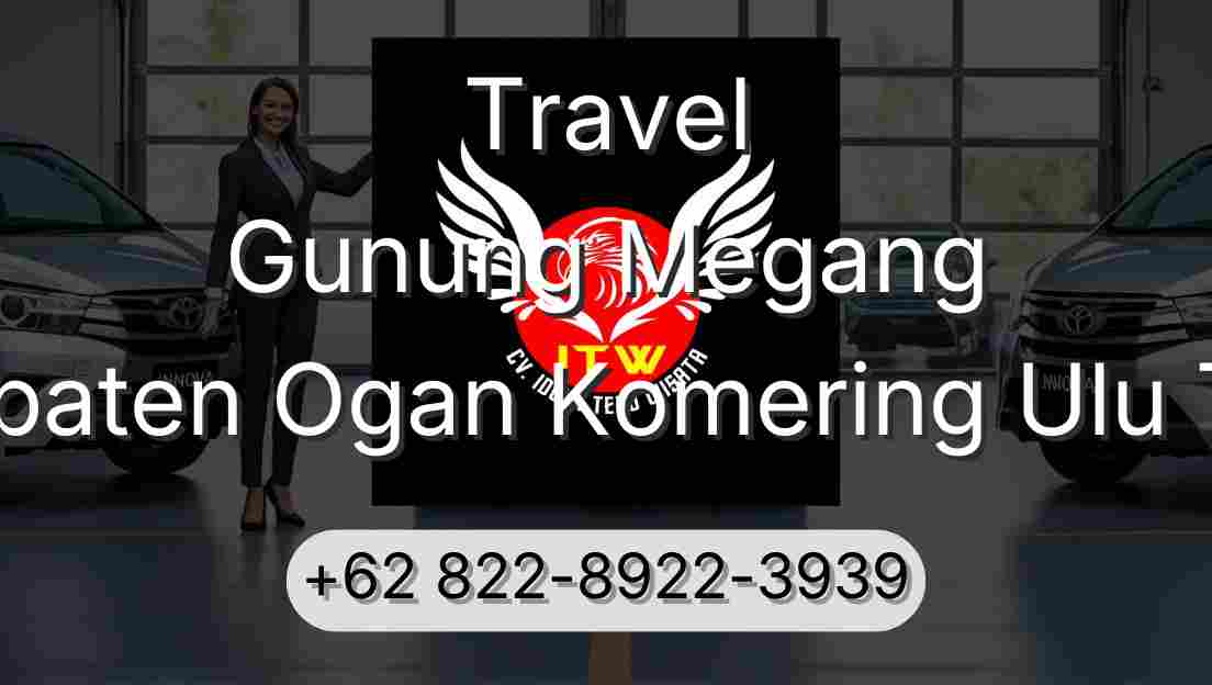 Travel Gunung Megang Kabupaten Ogan Komering Ulu Timur