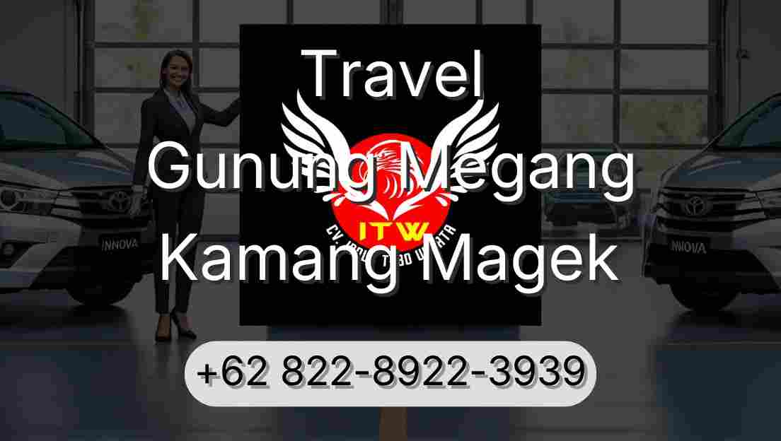 Travel Gunung Megang Kamang Magek