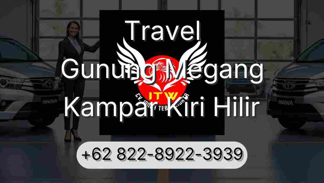 Travel Gunung Megang Kampar Kiri Hilir