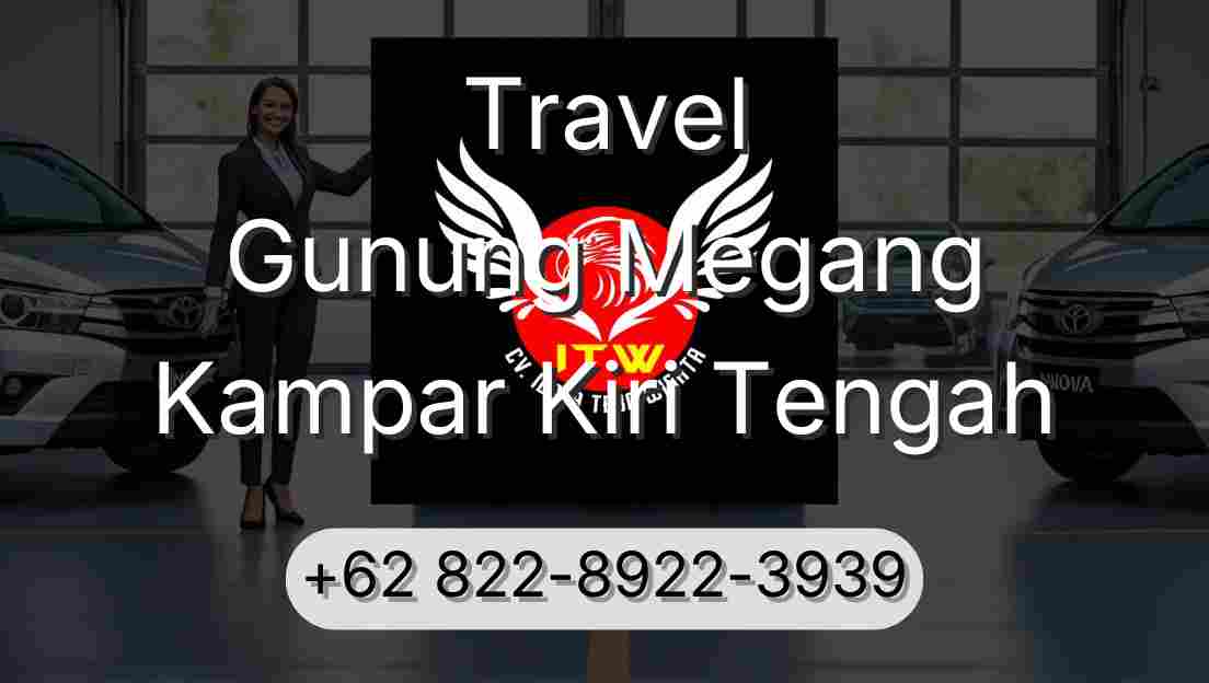Travel Gunung Megang Kampar Kiri Tengah