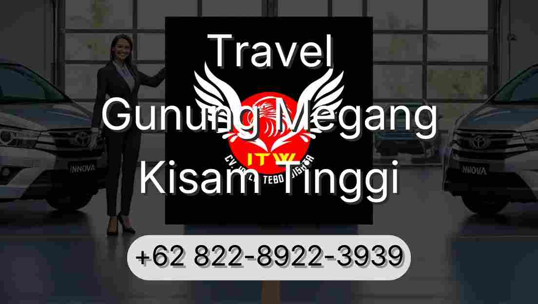 Travel Gunung Megang Kisam Tinggi