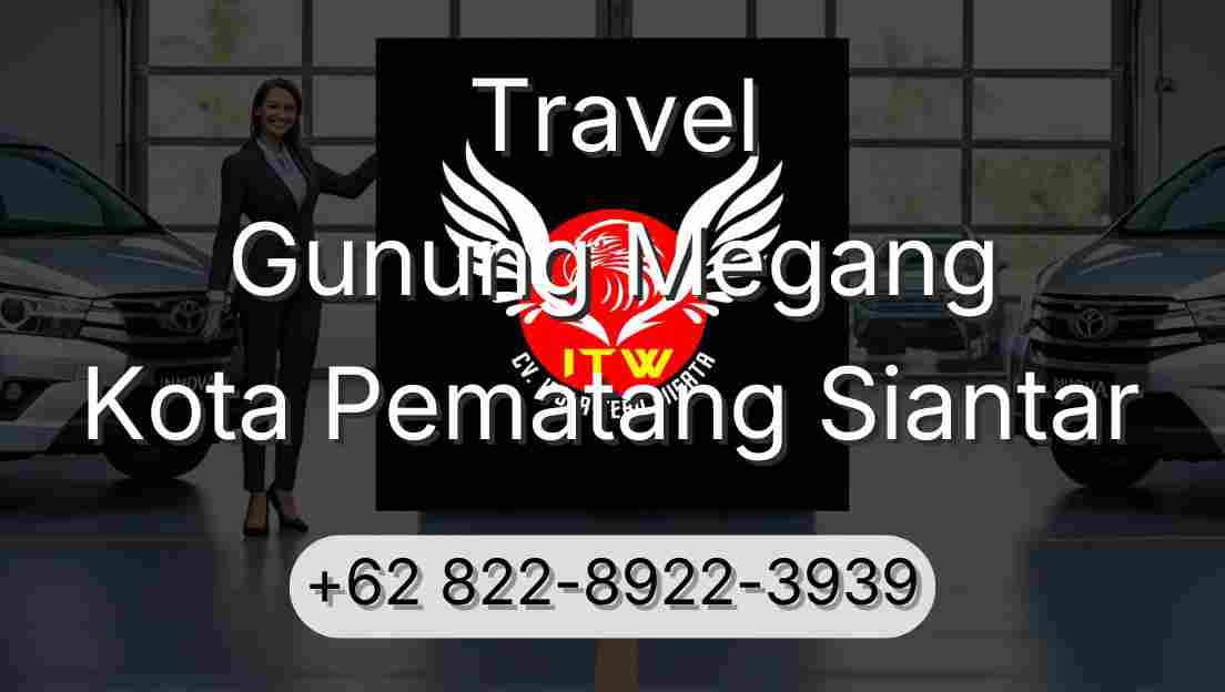 Travel Gunung Megang Kota Pematang Siantar