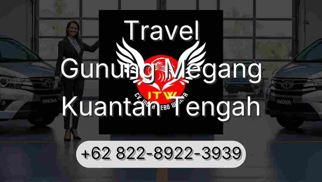 Travel Gunung Megang Kuantan Tengah
