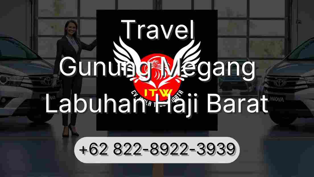 Travel Gunung Megang Labuhan Haji Barat
