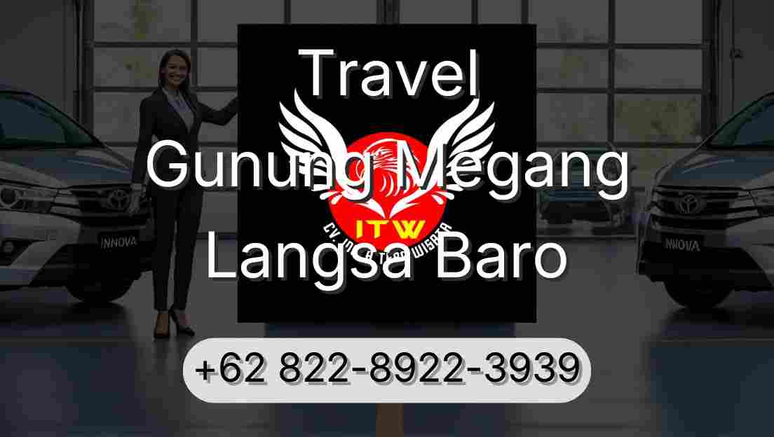 Travel Gunung Megang Langsa Baro