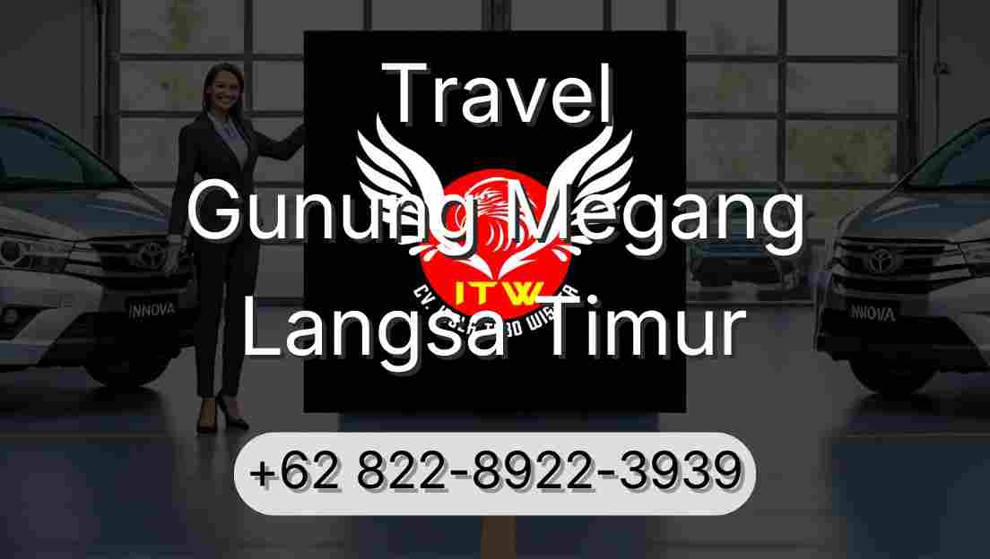 Travel Gunung Megang Langsa Timur