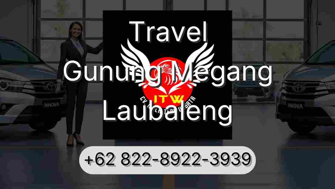 Travel Gunung Megang Laubaleng