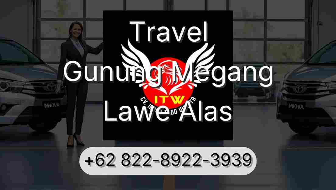 Travel Gunung Megang Lawe Alas