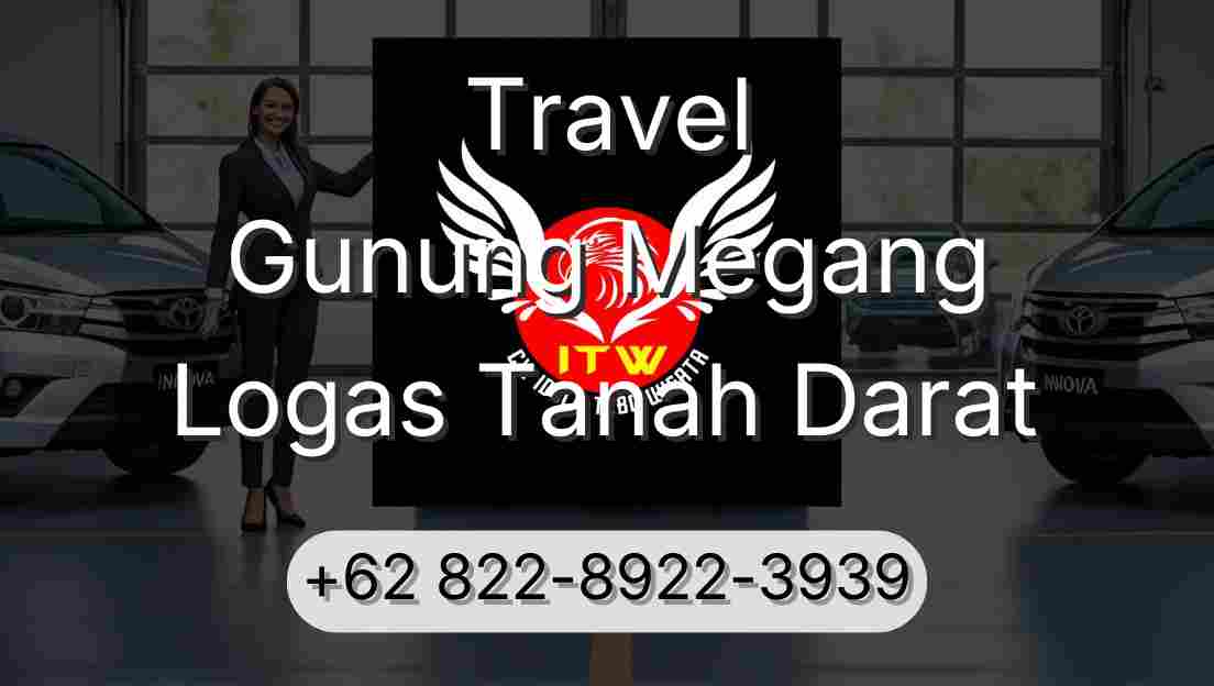 Travel Gunung Megang Logas Tanah Darat