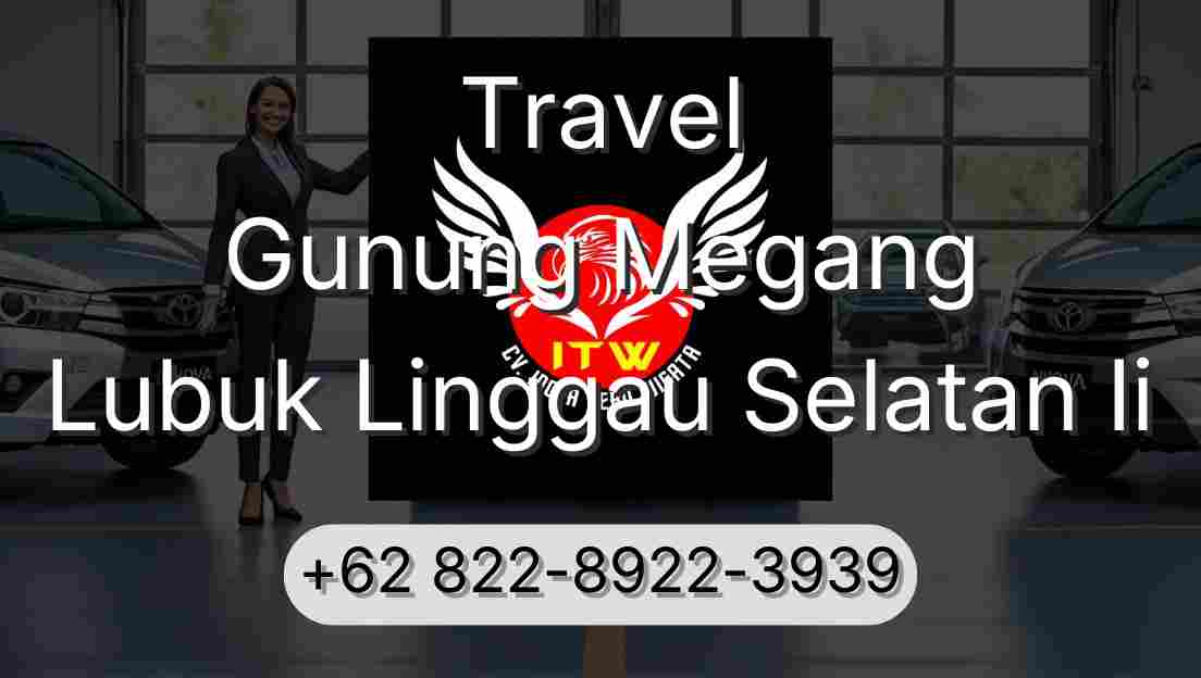 Travel Gunung Megang Lubuk Linggau Selatan Ii