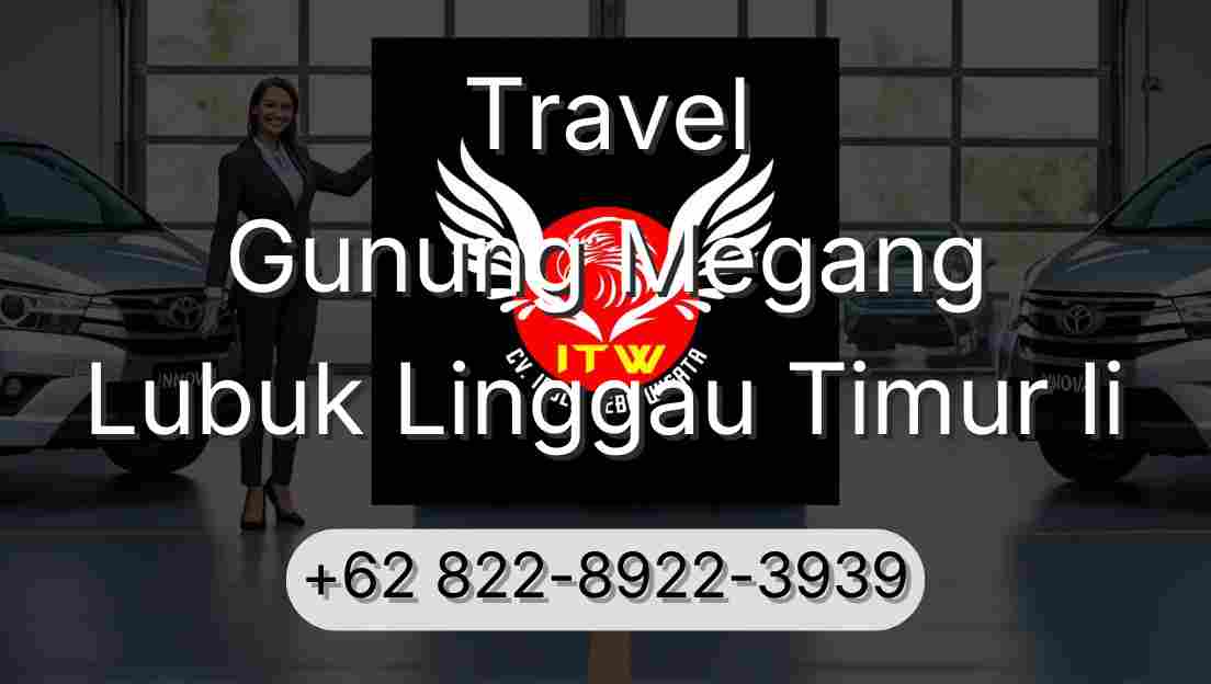 Travel Gunung Megang Lubuk Linggau Timur Ii