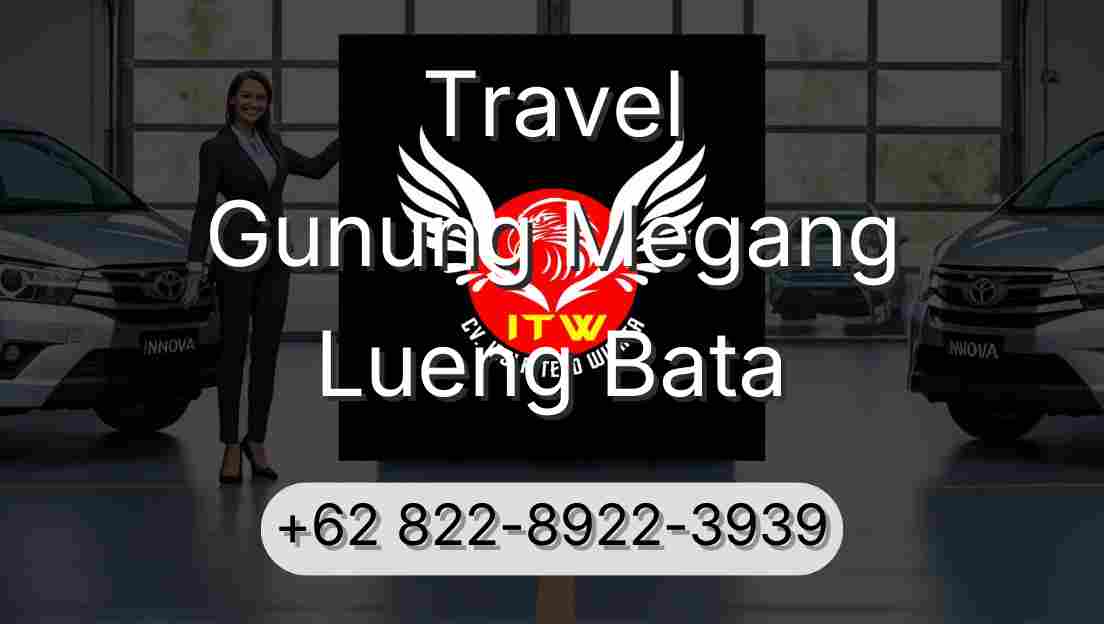 Travel Gunung Megang Lueng Bata