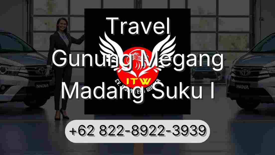 Travel Gunung Megang Madang Suku I