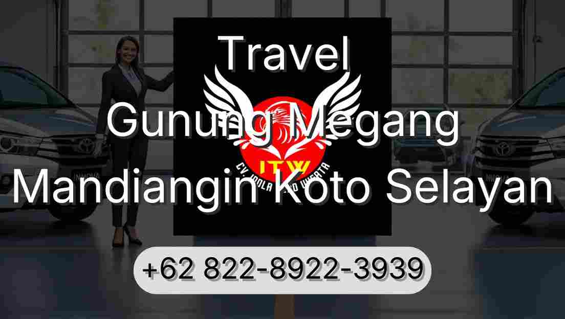 Travel Gunung Megang Mandiangin Koto Selayan