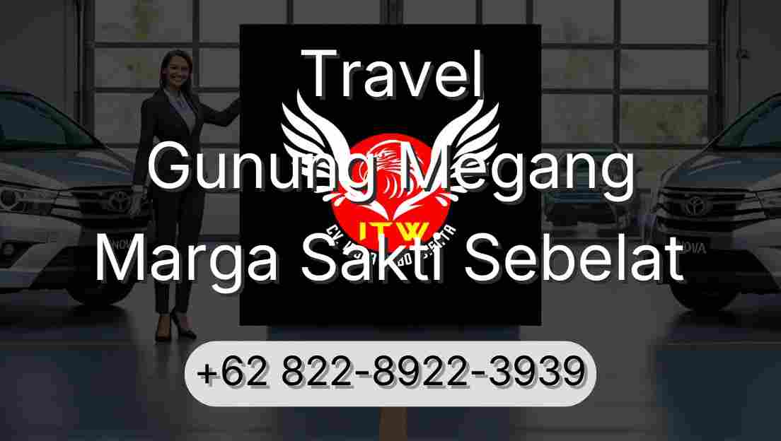Travel Gunung Megang Marga Sakti Sebelat