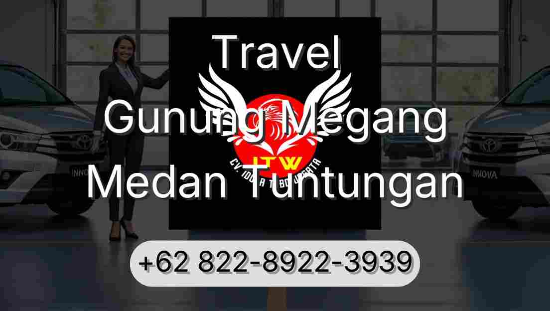 Travel Gunung Megang Medan Tuntungan