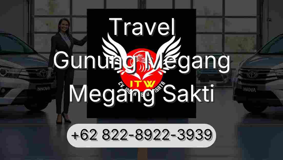 Travel Gunung Megang Megang Sakti