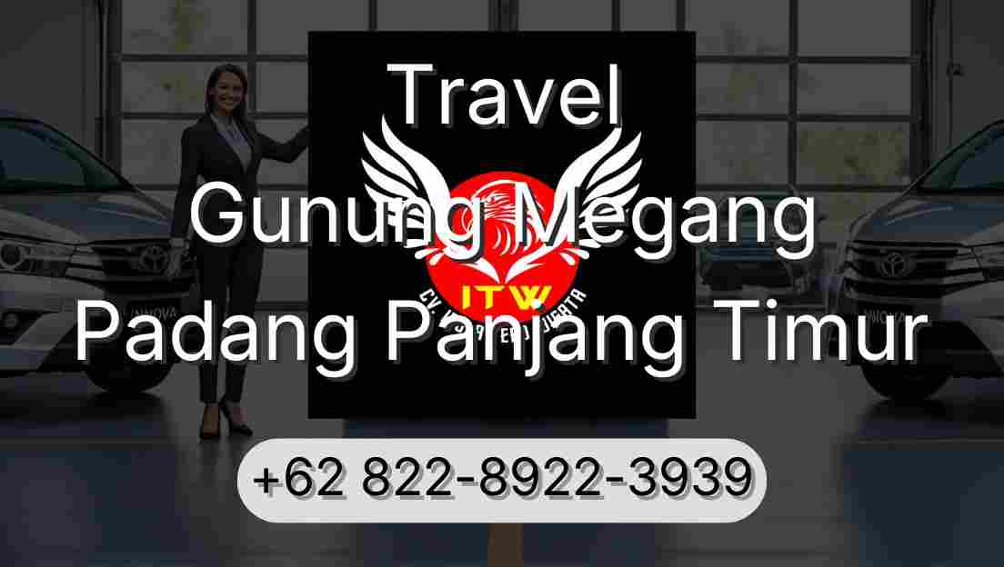 Travel Gunung Megang Padang Panjang Timur