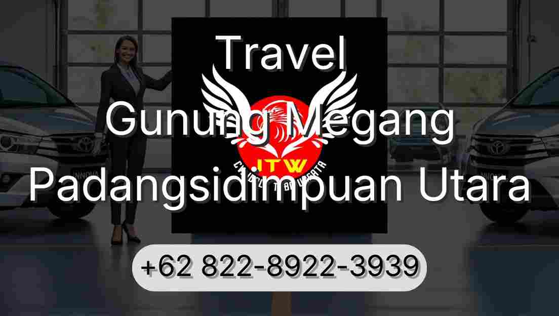 Travel Gunung Megang Padangsidimpuan Utara