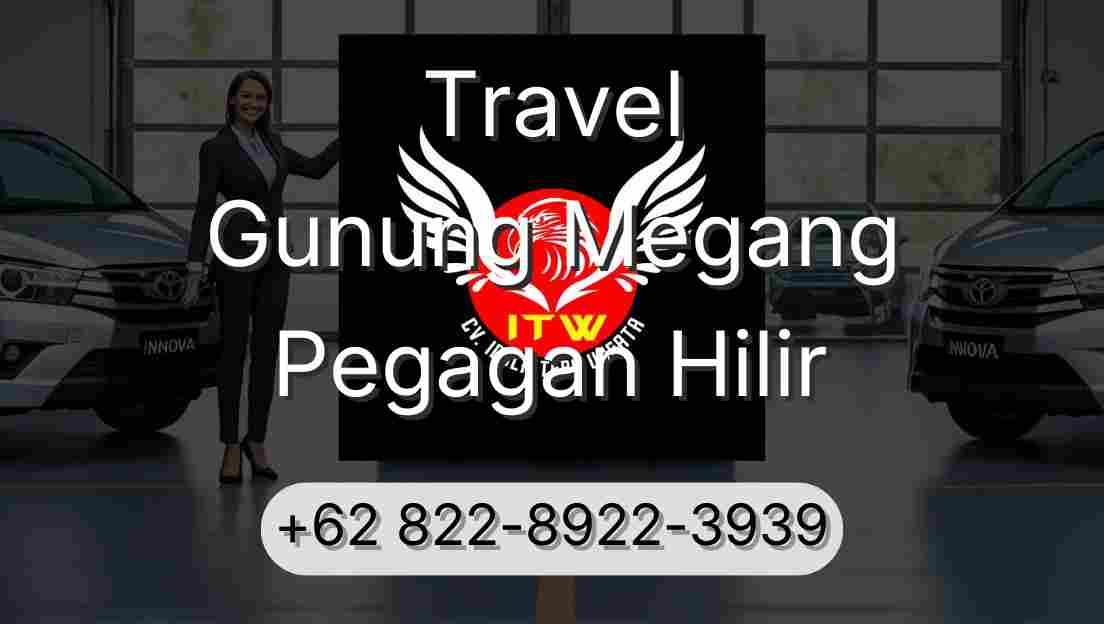 Travel Gunung Megang Pegagan Hilir