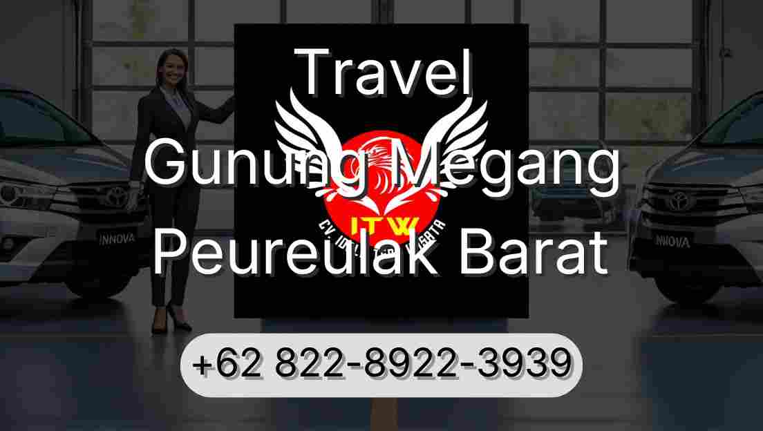 Travel Gunung Megang Peureulak Barat