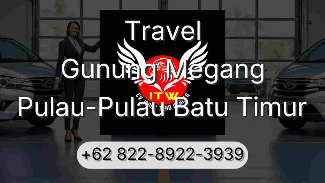 Travel Gunung Megang Pulau-Pulau Batu Timur