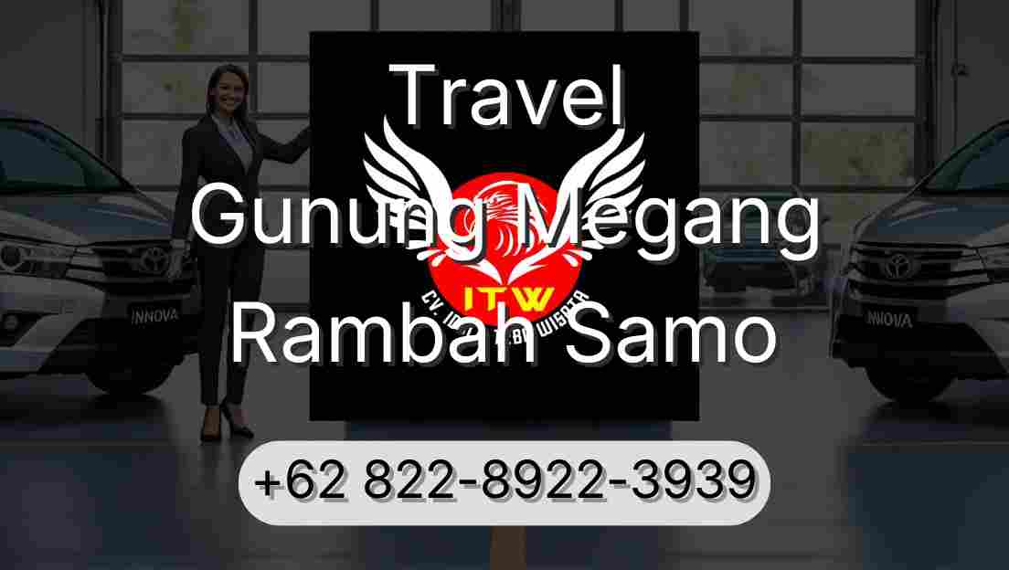 Travel Gunung Megang Rambah Samo