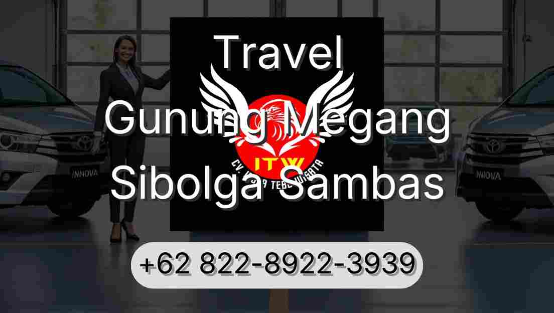 Travel Gunung Megang Sibolga Sambas