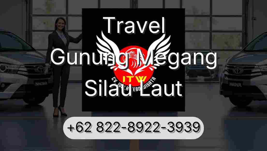 Travel Gunung Megang Silau Laut