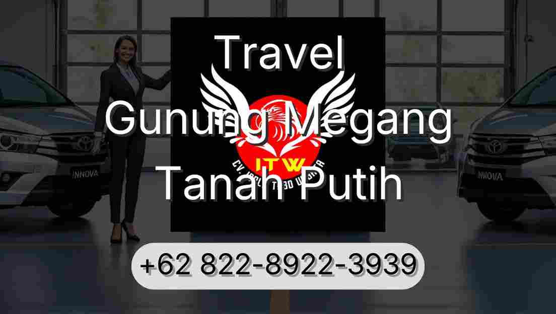 Travel Gunung Megang Tanah Putih