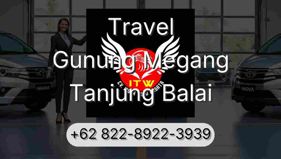 Travel Gunung Megang Tanjung Balai