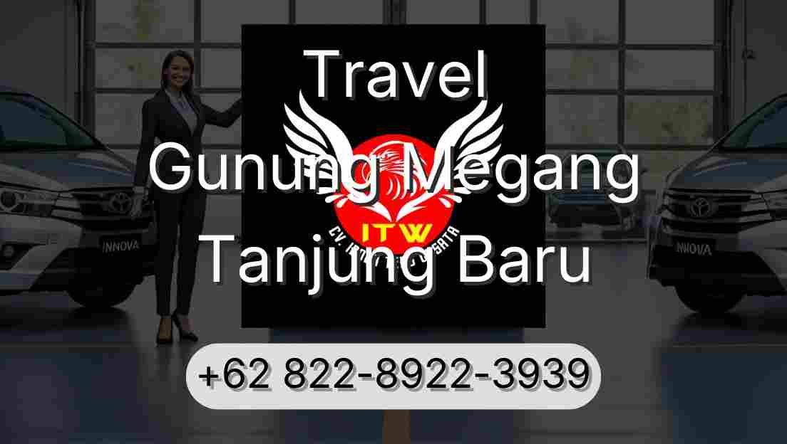 Travel Gunung Megang Tanjung Baru