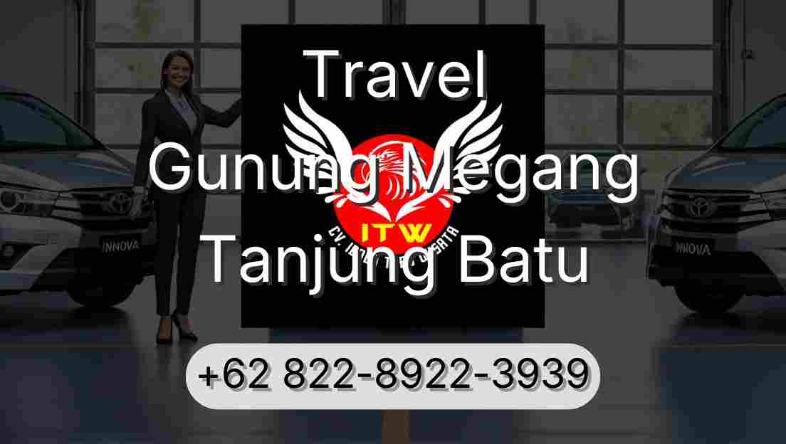 Travel Gunung Megang Tanjung Batu