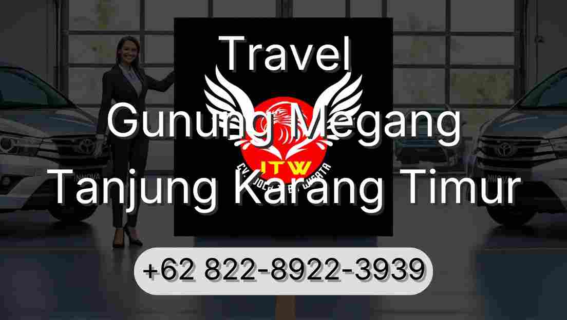 Travel Gunung Megang Tanjung Karang Timur