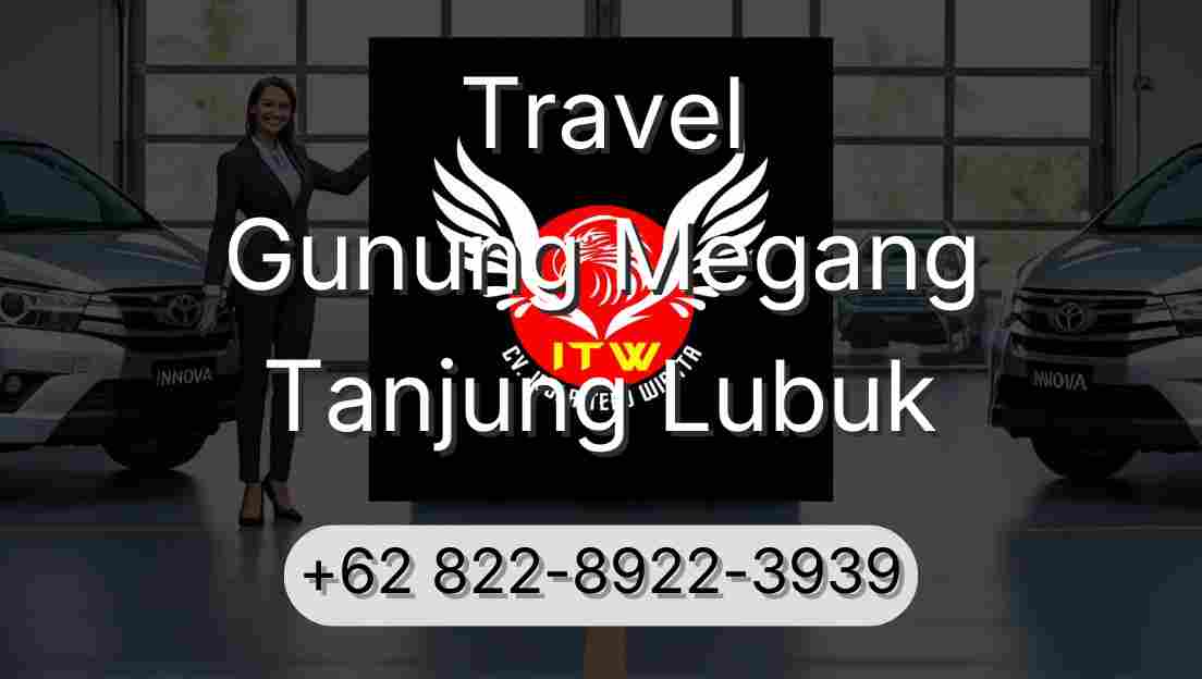 Travel Gunung Megang Tanjung Lubuk