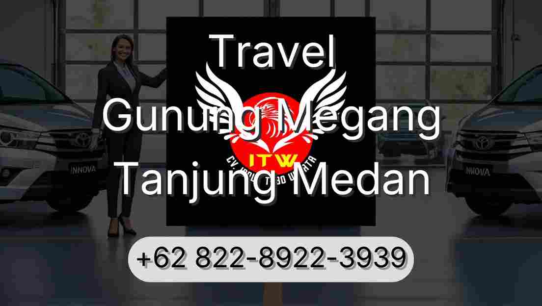 Travel Gunung Megang Tanjung Medan