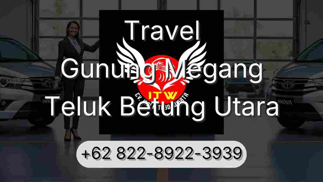 Travel Gunung Megang Teluk Betung Utara