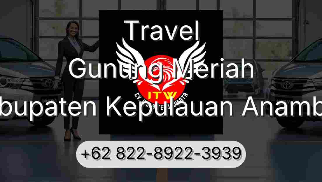 Travel Gunung Meriah Kabupaten Kepulauan Anambas