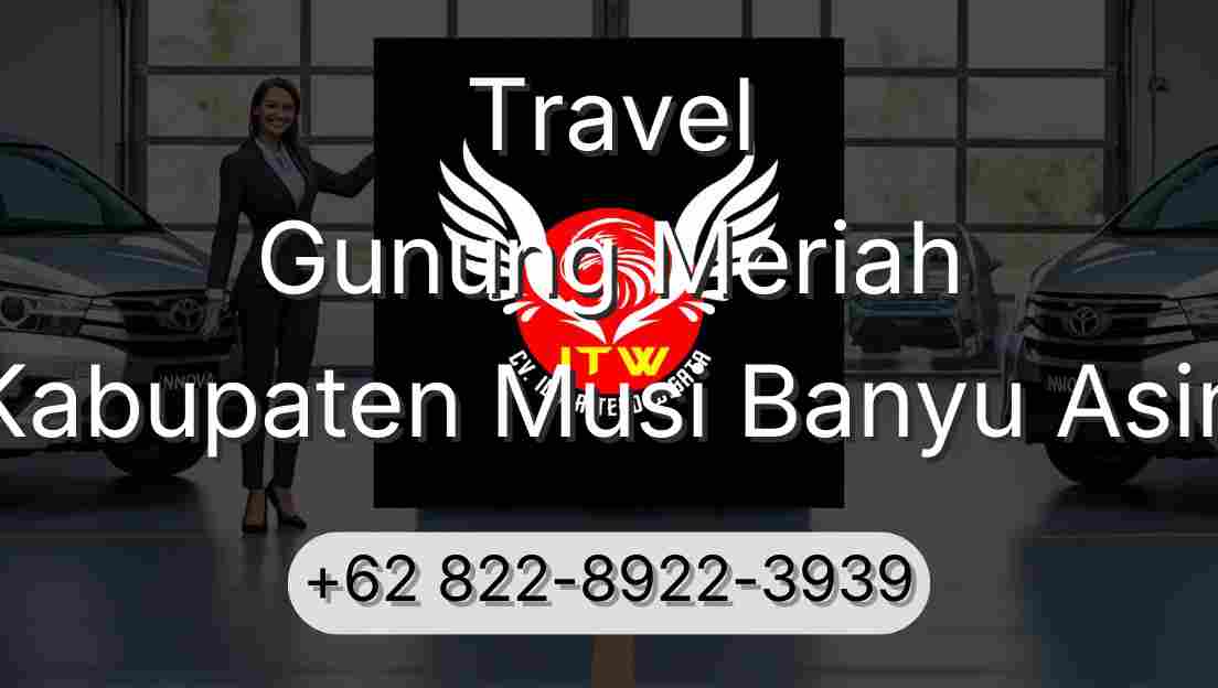 Travel Gunung Meriah Kabupaten Musi Banyu Asin