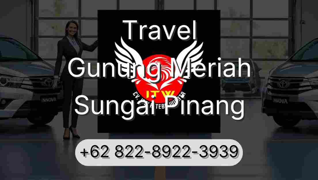Travel Gunung Meriah Sungai Pinang