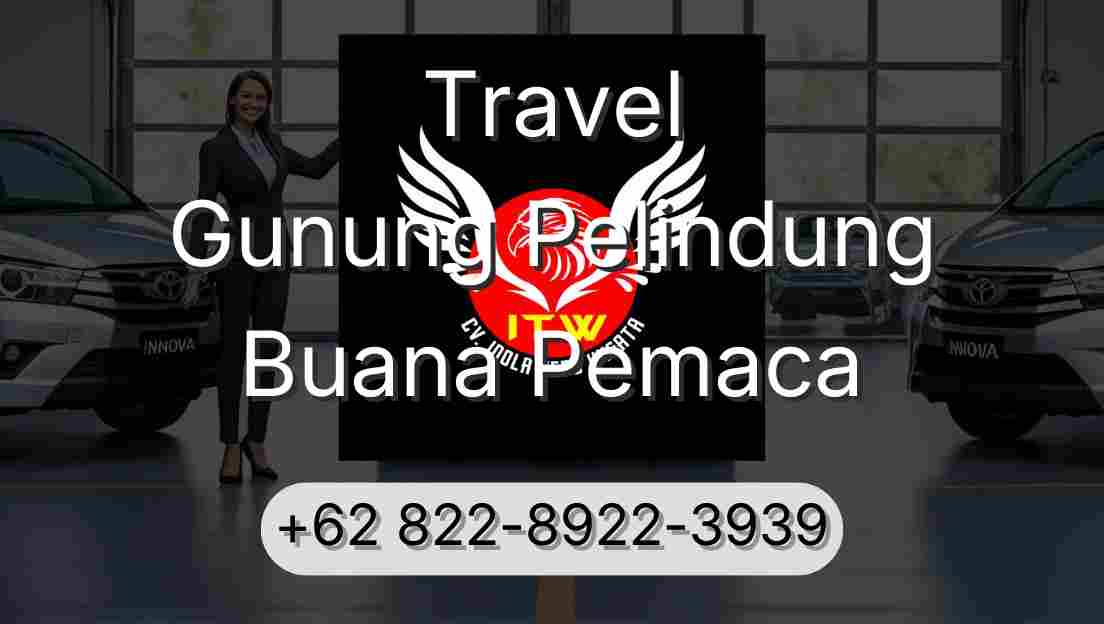 Travel Gunung Pelindung Buana Pemaca