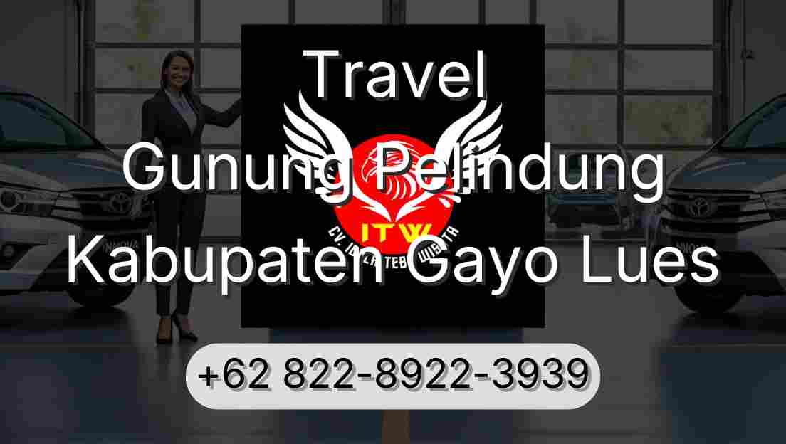 Travel Gunung Pelindung Kabupaten Gayo Lues