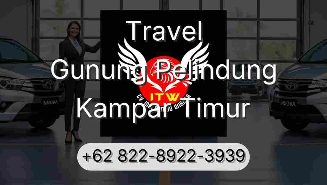 Travel Gunung Pelindung Kampar Timur