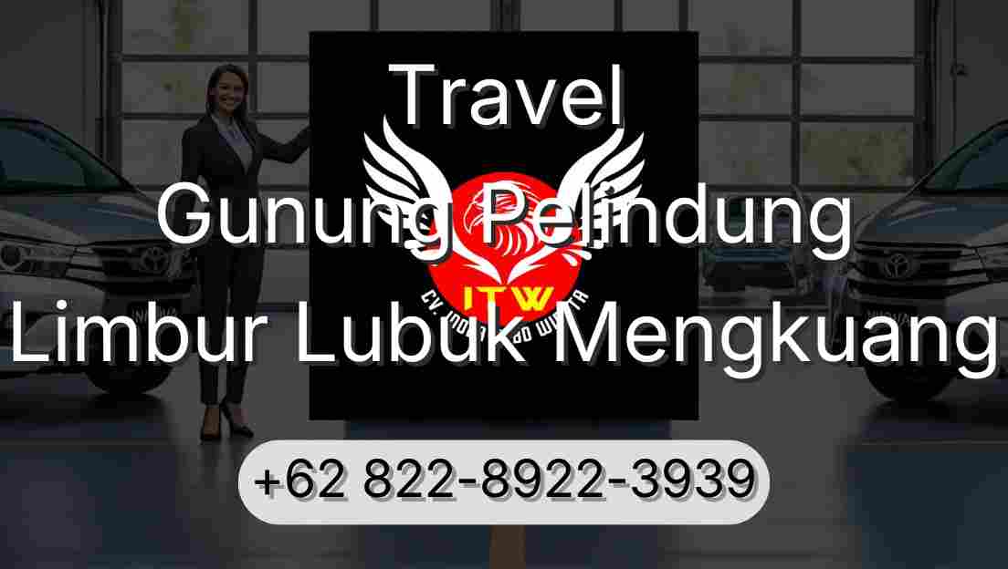 Travel Gunung Pelindung Limbur Lubuk Mengkuang