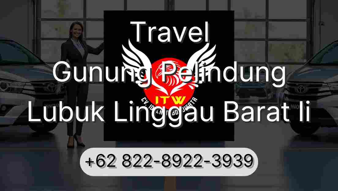 Travel Gunung Pelindung Lubuk Linggau Barat Ii