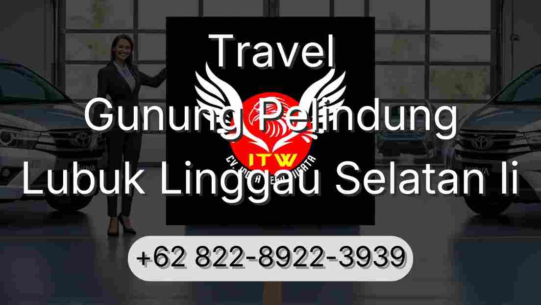 Travel Gunung Pelindung Lubuk Linggau Selatan Ii