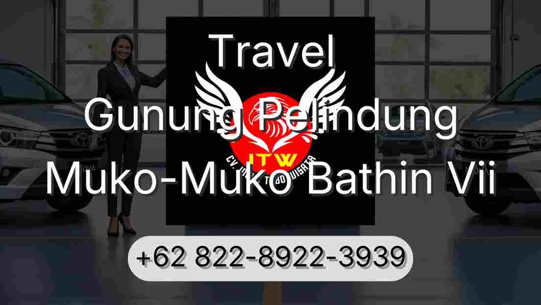 Travel Gunung Pelindung Muko-Muko Bathin Vii