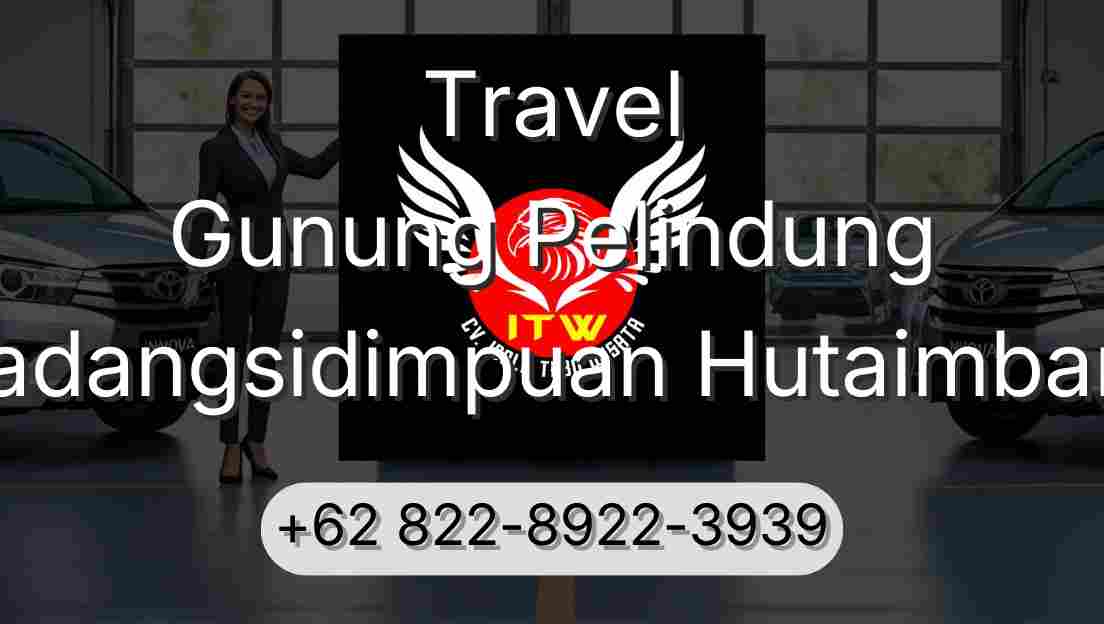 Travel Gunung Pelindung Padangsidimpuan Hutaimbaru