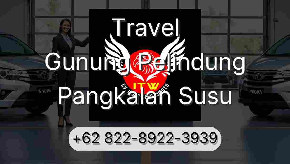 Travel Gunung Pelindung Pangkalan Susu